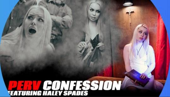 Haley Spades - Concept: Perv Confessions
