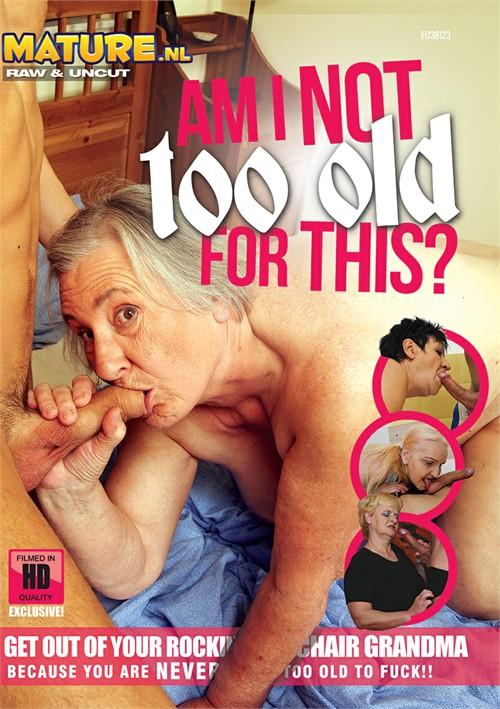 Am I Not Too Old for This