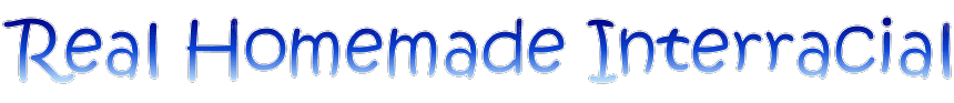 [RealHomemadeInterracial.com] Real Homemade Interracial - MegaPack