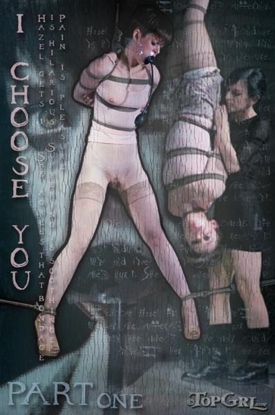 Hazel Hypnotic - BDSM and Torture Humiliation - I Choose You - Part One (720p)