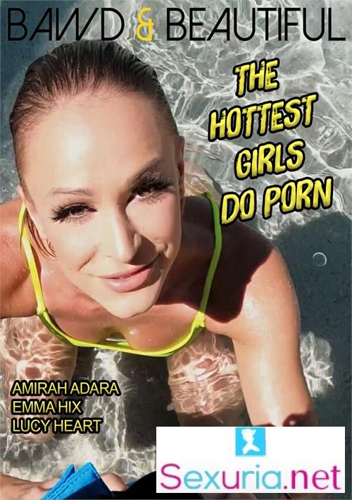 The Hottest Girls Do Porn - HD 720p