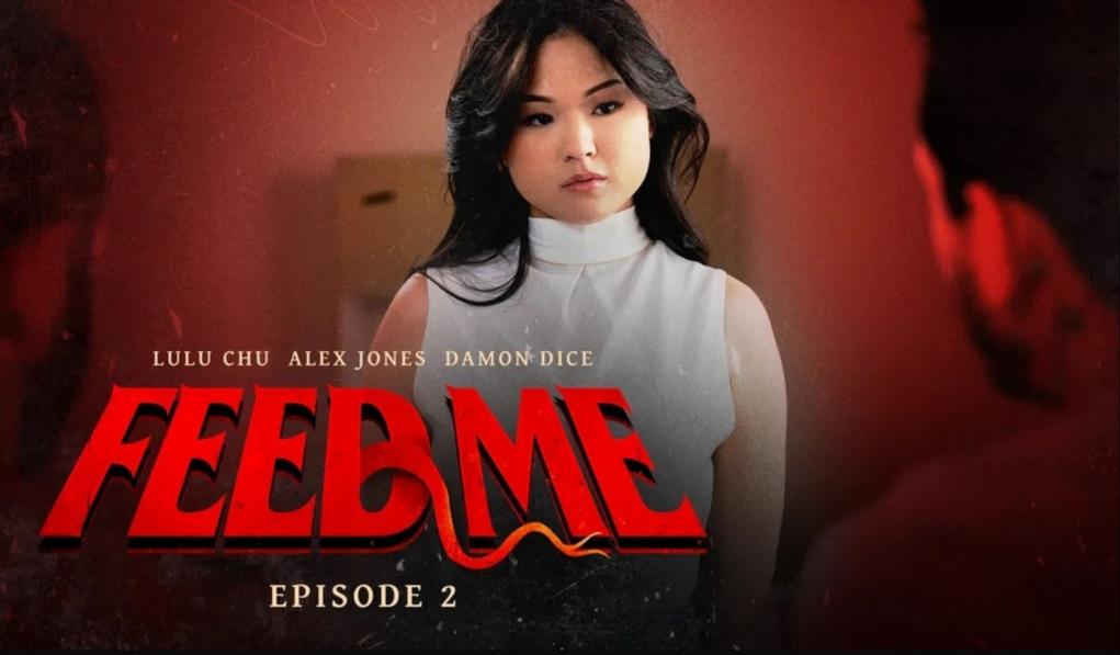 1021px x 597px - Lulu Chu - Feed Me - Episode 2 FullHD 1080p Â» Sexuria Download Porn Release  for Free