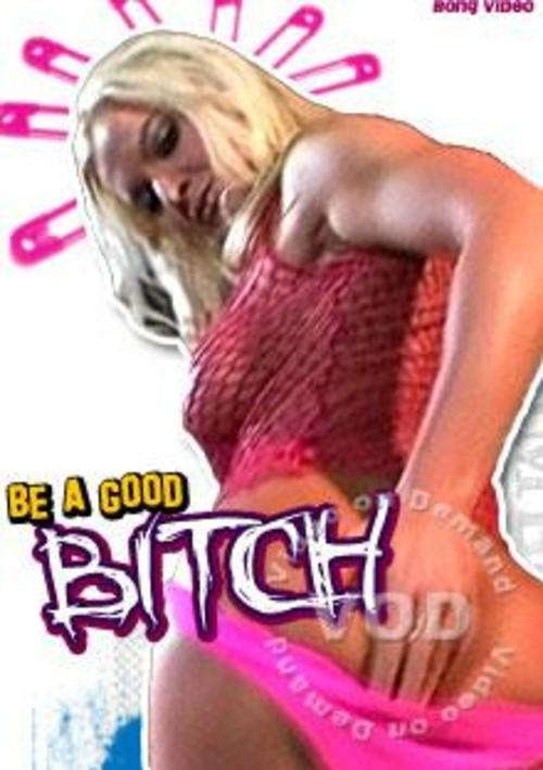 Be A Good Bitch