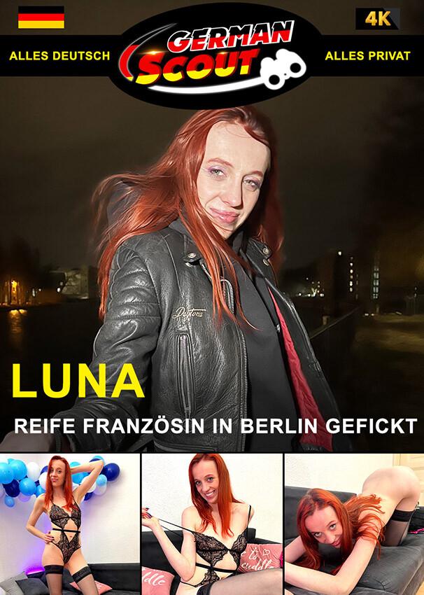 German Scout praesentiert: Luna aka Anna Yade Reife Französin in Berlin gefickt 720p