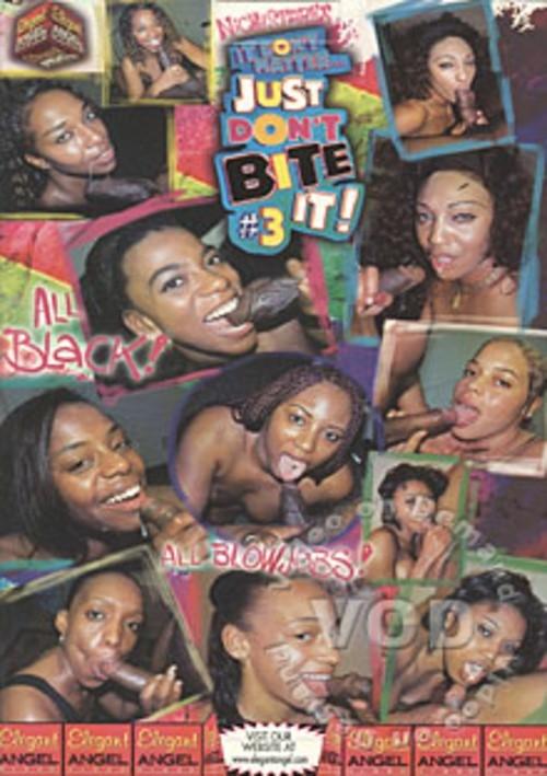 It Don't Matter, Just Don't Bite It 3