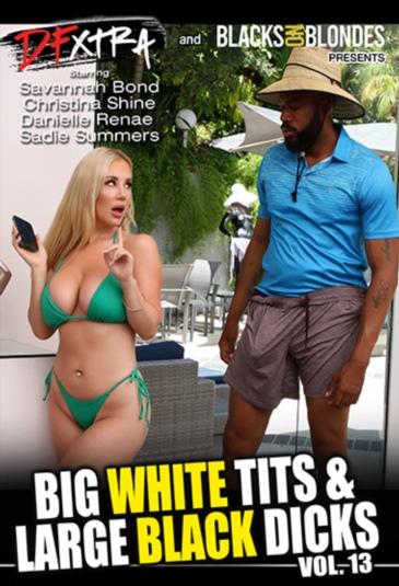 Big White Tits And Large Black Dicks 13 (2025)