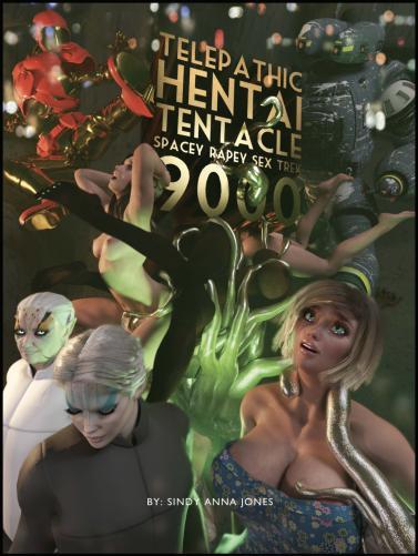 Sindy Anna Jones / Telepathic Hentai Tentacle Spacey Rapey Sex Trek 9000