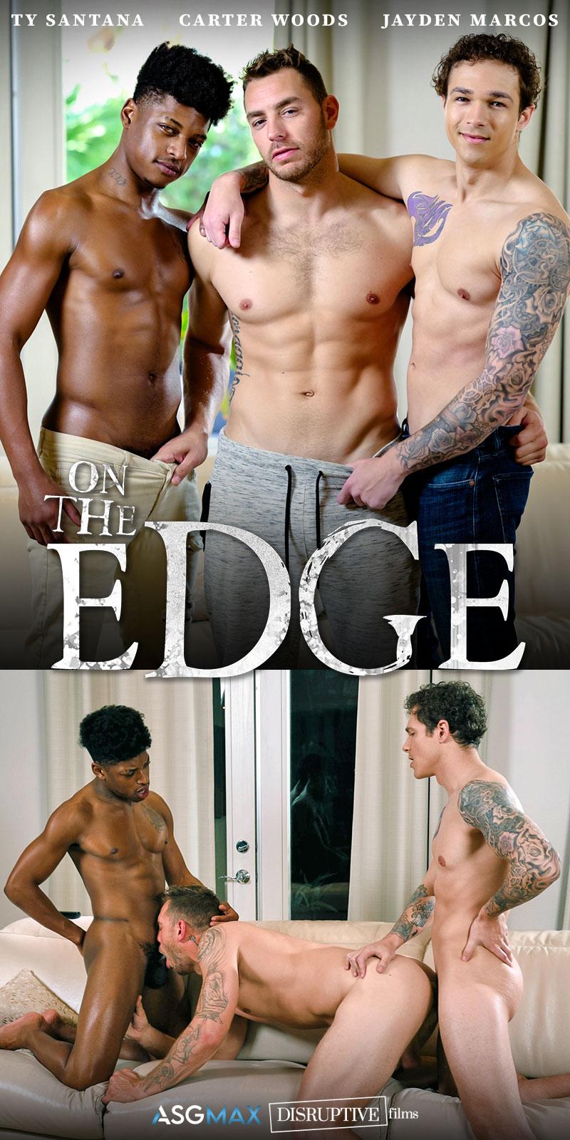 DisruptiveFilms - On the Edge - Carter Woods, Jayden Marcos and Ty Santana - FullHD/1080p