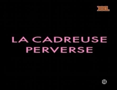 La Cadreuse Perverse [2002]