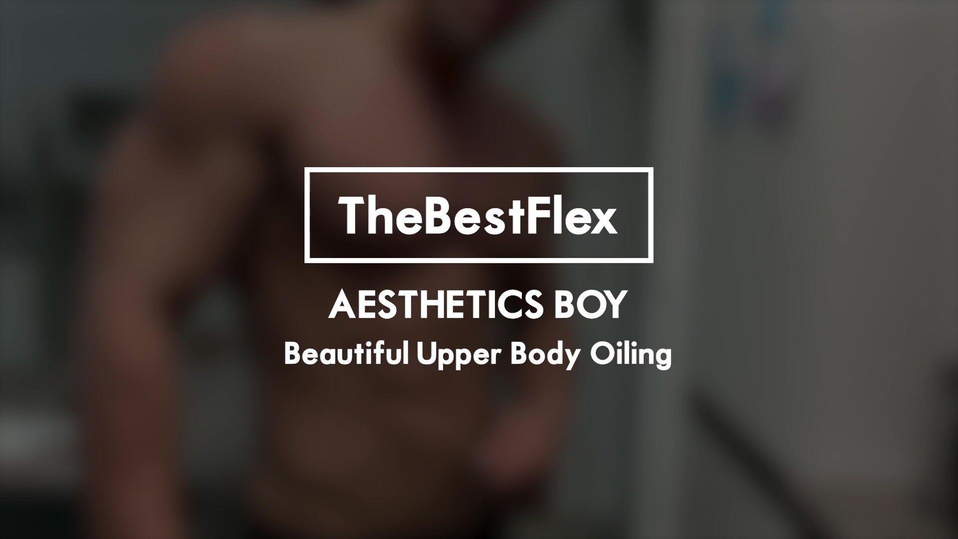 AestheticsBoy - The Best Flex Aesthetics Boy - Beautiful Upper Body Oiling - FullHD/1080p