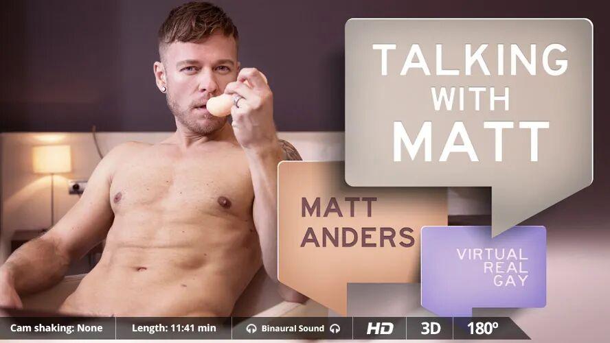 VirtualRealGay - Matthew Anders - Talking With Matt - FullHD/1080p
